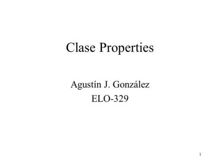 1 Clase Properties Agustín J. González ELO-329. 2 Introducción En contraste con C++ que tiene una rica variedad de contenedores, Java contiene cuatro.