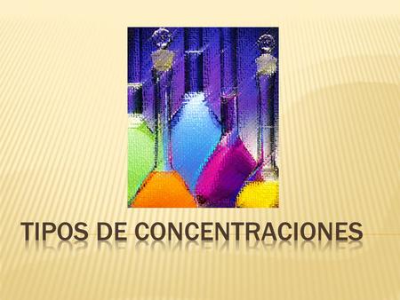 TIPOS DE CONCENTRACIONES