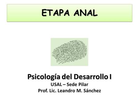 Psicología del Desarrollo I Prof. Lic. Leandro M. Sánchez