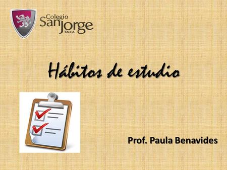 Hábitos de estudio Prof. Paula Benavides.