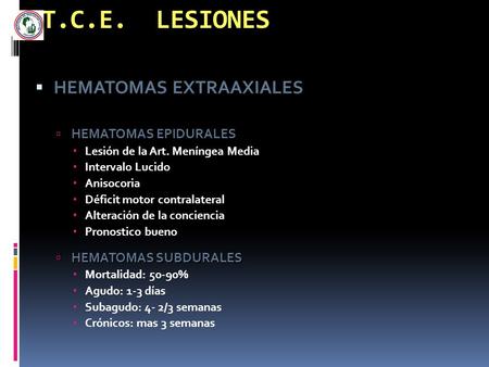 T.C.E. LESIONES HEMATOMAS EXTRAAXIALES HEMATOMAS EPIDURALES