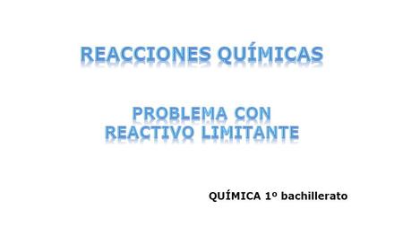 Reacciones químicas Problema con reactivo limitante