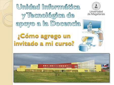 (que no es alumno regular de su curso) Sr. Usuario, Ud. como Docente puede en cualquier momento invitar a otra persona (que no es alumno regular de su.