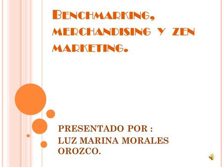 Benchmarking, merchandising y zen marketing.