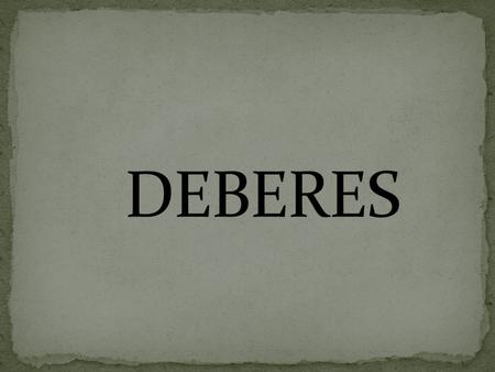 DEBERES.