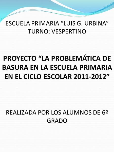 ESCUELA PRIMARIA “LUIS G. URBINA”