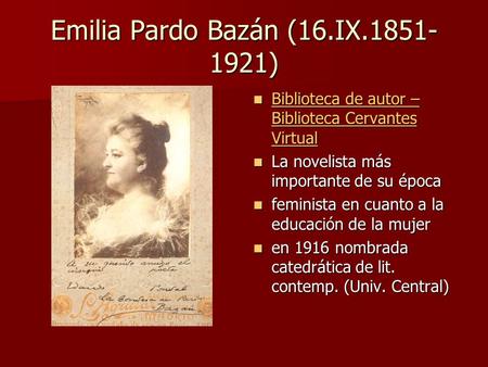 Emilia Pardo Bazán (16.IX.1851- 1921) Biblioteca de autor – Biblioteca Cervantes Virtual Biblioteca de autor – Biblioteca Cervantes Virtual Biblioteca.