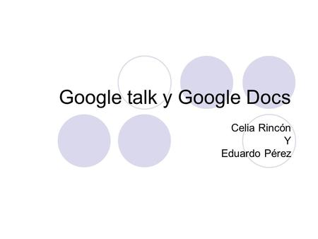 Google talk y Google Docs