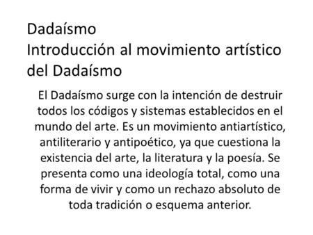 Dadaísmo Introducción al movimiento artístico del Dadaísmo