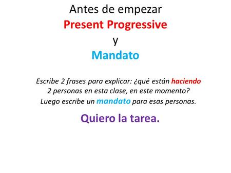 Antes de empezar Present Progressive y Mandato