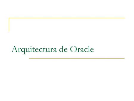 Arquitectura de Oracle
