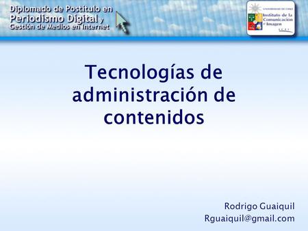 Tecnologías de administración de contenidos Rodrigo Guaiquil
