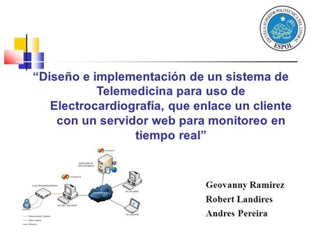 “Diseño e implementación de un sistema de Telemedicina para uso de Electrocardiografía, que enlace un cliente con un servidor web para monitoreo en tiempo.