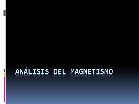 Análisis del magnetismo