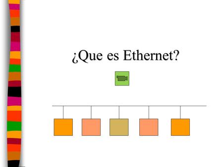 ¿Que es Ethernet?.