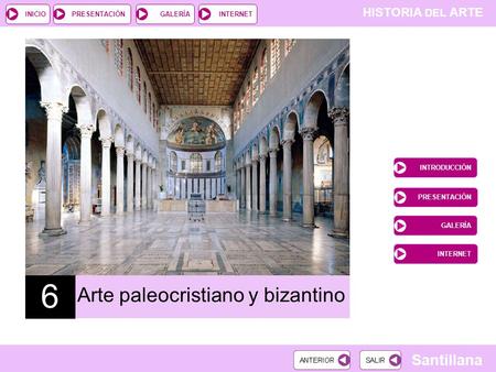 6 Arte paleocristiano y bizantino INTRODUCCIÓN PRESENTACIÓN GALERÍA