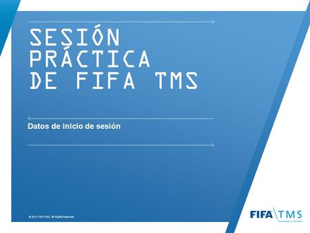 Sesión práctica DE FIFA TMS Datos de inicio de sesión.