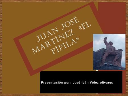 Juan José Martínez «el pípila»