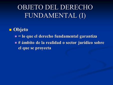 OBJETO DEL DERECHO FUNDAMENTAL (I)