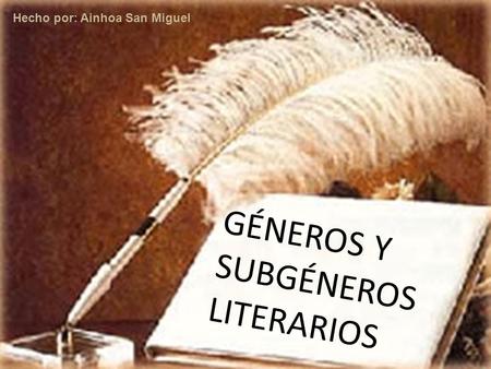 GÉNEROS Y SUBGÉNEROS LITERARIOS