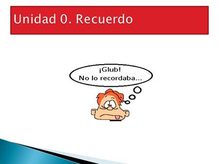 Unidad 0. Recuerdo.