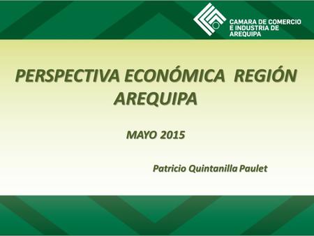 PERSPECTIVA ECONÓMICA REGIÓN AREQUIPA