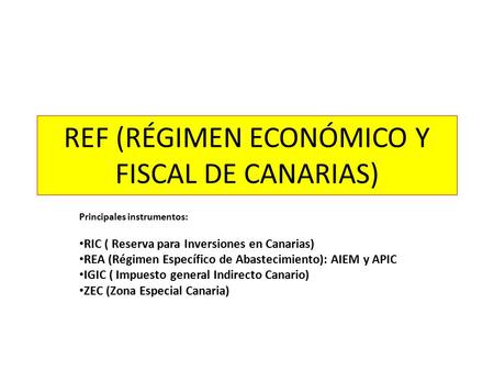 REF (RÉGIMEN ECONÓMICO Y FISCAL DE CANARIAS)
