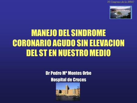 Dr Pedro Mª Montes Orbe Hospital de Cruces