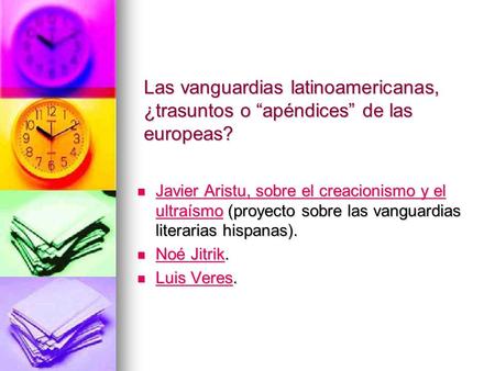 Las vanguardias latinoamericanas, ¿trasuntos o “apéndices” de las europeas? Javier Aristu, sobre el creacionismo y el ultraísmo (proyecto sobre las vanguardias.
