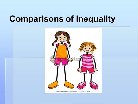 Comparisons of inequality.  Use más…que or menos…que to express comparisons of inequality with nouns, adjectives, and adverbs.  Cuando Alina era joven.