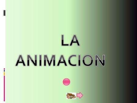 LA ANIMACION.