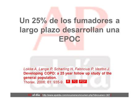 Un 25% de los fumadores a largo plazo desarrollan una EPOC AP al día [  ] Lokke A, Lange P, Scharling.