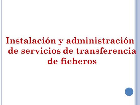Instalación y administración de servicios de transferencia de ficheros