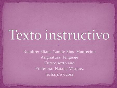 Texto instructivo Nombre: Eliana Yamile Rios Montecino