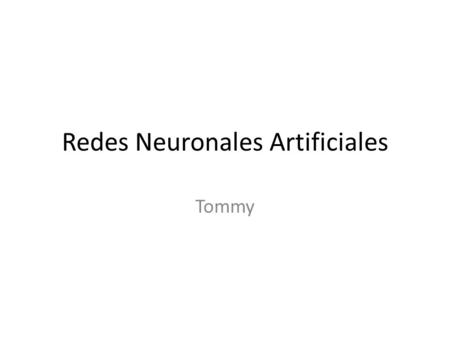 Redes Neuronales Artificiales