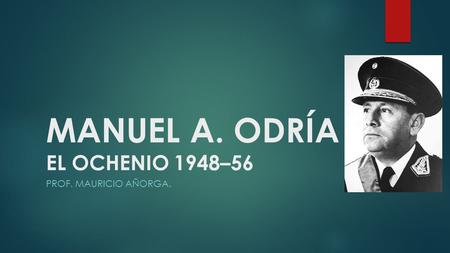 MANUEL A. ODRÍA EL OCHENIO 1948–56