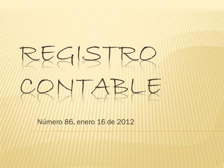 Número 86, enero 16 de 2012 1.  Circularon Novitas 331 - Contrapartida 463 y 464 - Vademécum 7.  El 12 de diciembre se reunieron, por última vez durante.