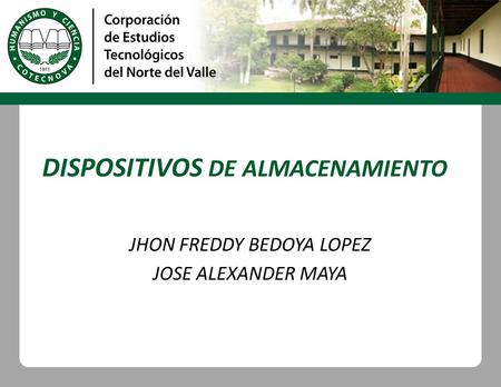 INFORMATICA EMPRESARIAL MANTENIMIENTO COMPUTADORES DISPOSITIVOS DE ALMACENAMIENTO JHON FREDDY BEDOYA LOPEZ JOSE ALEXANDER MAYA.
