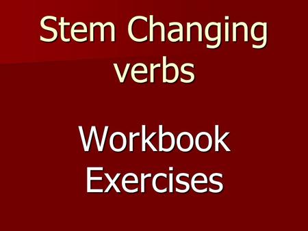 Stem Changing verbs Workbook Exercises. El cuerpo Identify each part of the body. 1. Cabeza 2. Brazo 3. Mano 4. Rodilla 5. pierna 6. pie.