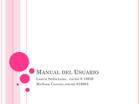 Laura Solórzano, carné # Melissa Cerezo, carné #10085