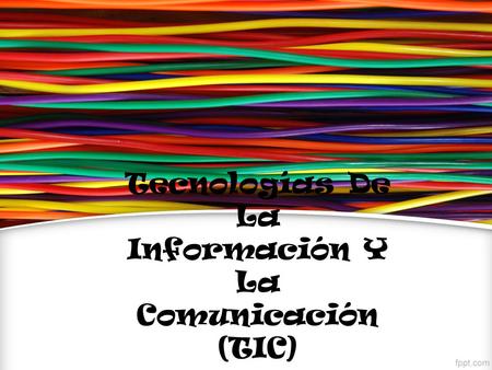 Tecnologías De La Información Y La Comunicación (TIC)