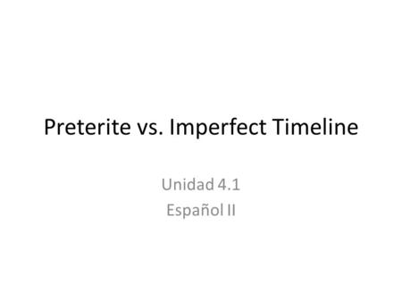 Preterite vs. Imperfect Timeline