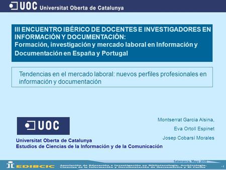 Salamanca, Mayo 2008 III ENCUENTRO IBÉRICO DE DOCENTES E INVESTIGADORES EN INFORMACIÓN Y DOCUMENTACIÓN: Formación, investigación y mercado laboral en Información.