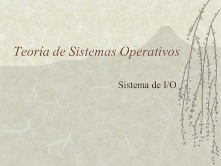 Teoría de Sistemas Operativos Sistema de I/O. 2 Introducción Una de las funciones principales del sistema operativo es el control de todos los dispositivos.