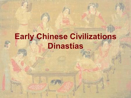 Early Chinese Civilizations Dinastías