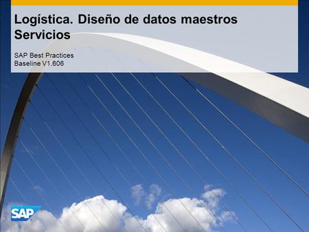 Logística. Diseño de datos maestros Servicios SAP Best Practices Baseline V1.606.