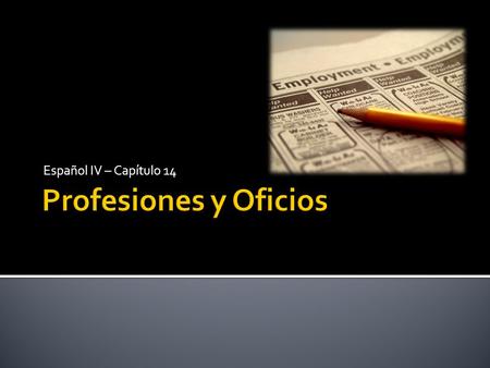 Español IV – Capítulo 14. Palabras I  Páginas 424-423.