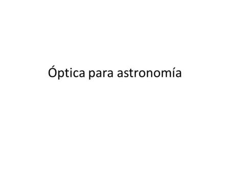 Óptica para astronomía