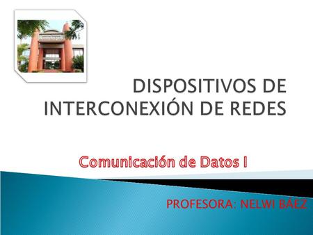 DISPOSITIVOS DE INTERCONEXIÓN DE REDES