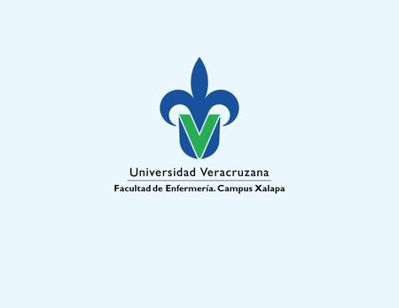 Facultad de Enfermería. Campus Xalapa